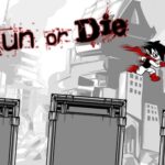 Run or die